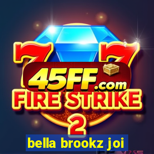 bella brookz joi